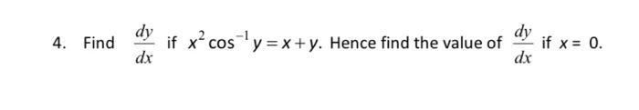 4 Find Dy Dx If X Cos Y X Y Hence Find The Value Of Dy Dx If X 0 1