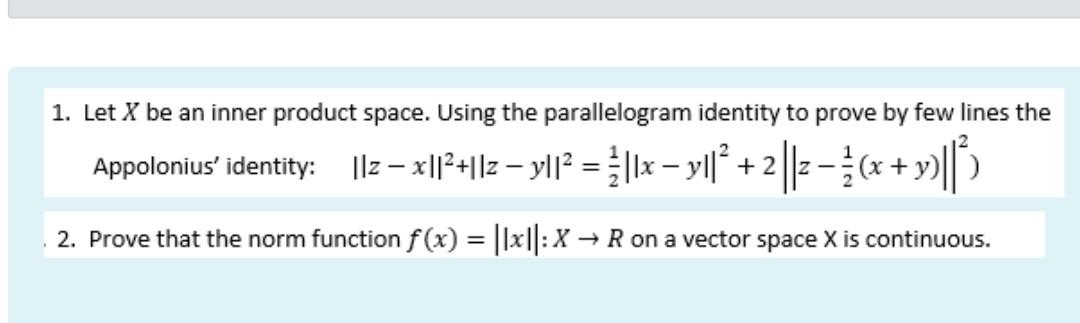 1 Let X Be An Inner Product Space Using The Parallelogram Identity To Prove By Few Lines The Appolonius Identity Z 1