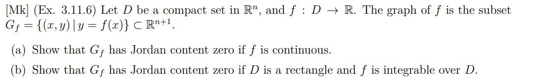 Mk Ex 3 11 6 Let D Be A Compact Set In R And F D R The Graph Of F Is The Subset G X Y Y F X C Rn 1 1
