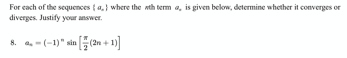 For Each Of The Sequences A Where The Nth Term An Is Given Below Determine Whether It Converges Or Diverges Justify 1