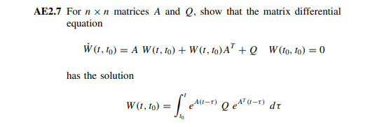 N Ae2 7 For N X N Matrices A And Q Show That The Matrix Differential Equation W T To A W T T0 W T To A Q 1