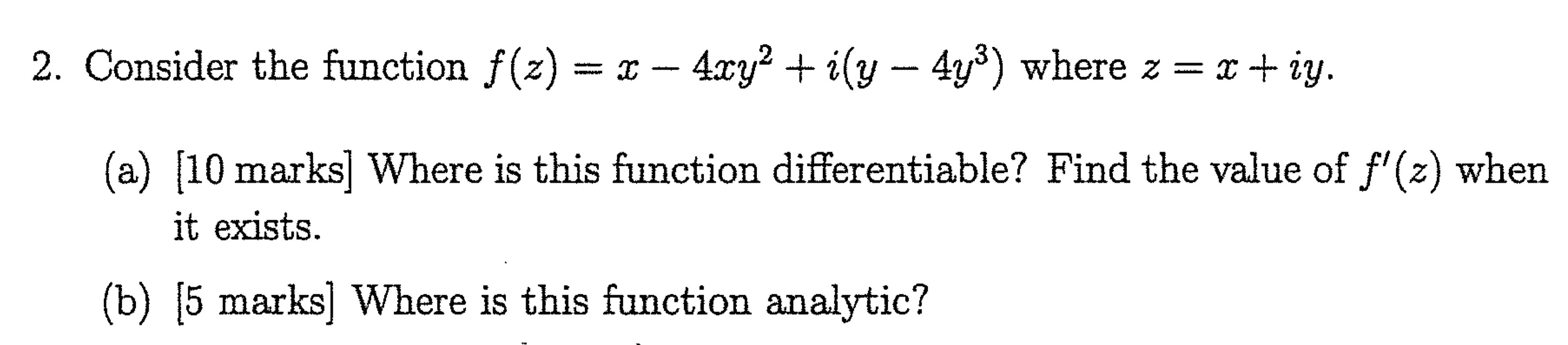 2 Consider The Function F X X 4xy Ily 443 Where Z X Zy Z Z Iy A 10 Marks Where Is This Function Diffe 1