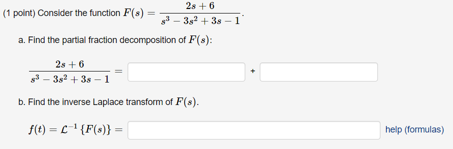 1 Point Consider The Function F S 2s 6 93 382 3s 1 A Find The Partial Fraction Decomposition Of F S 2s 6 1