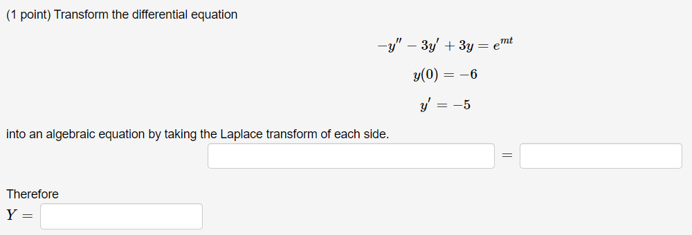 1 Point Transform The Differential Equation Y 3y 3y E Mt Y 0 6 Y 5 Into An Algebraic Equation By Taki 1