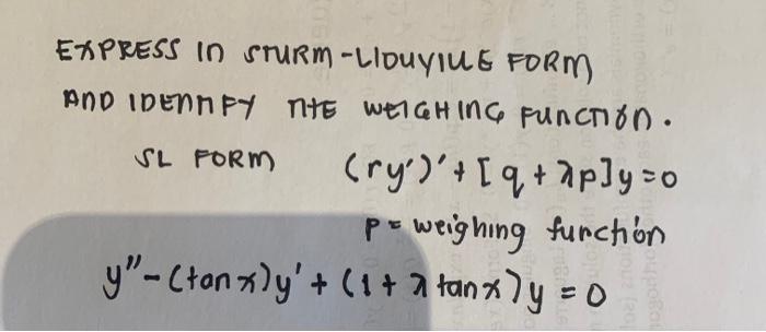 Express In Sturm Llouyiug Form And Identify The Weighing Function Sl Form Ry S Q Ap Y 0 Pe Weighing Furchion Y 1