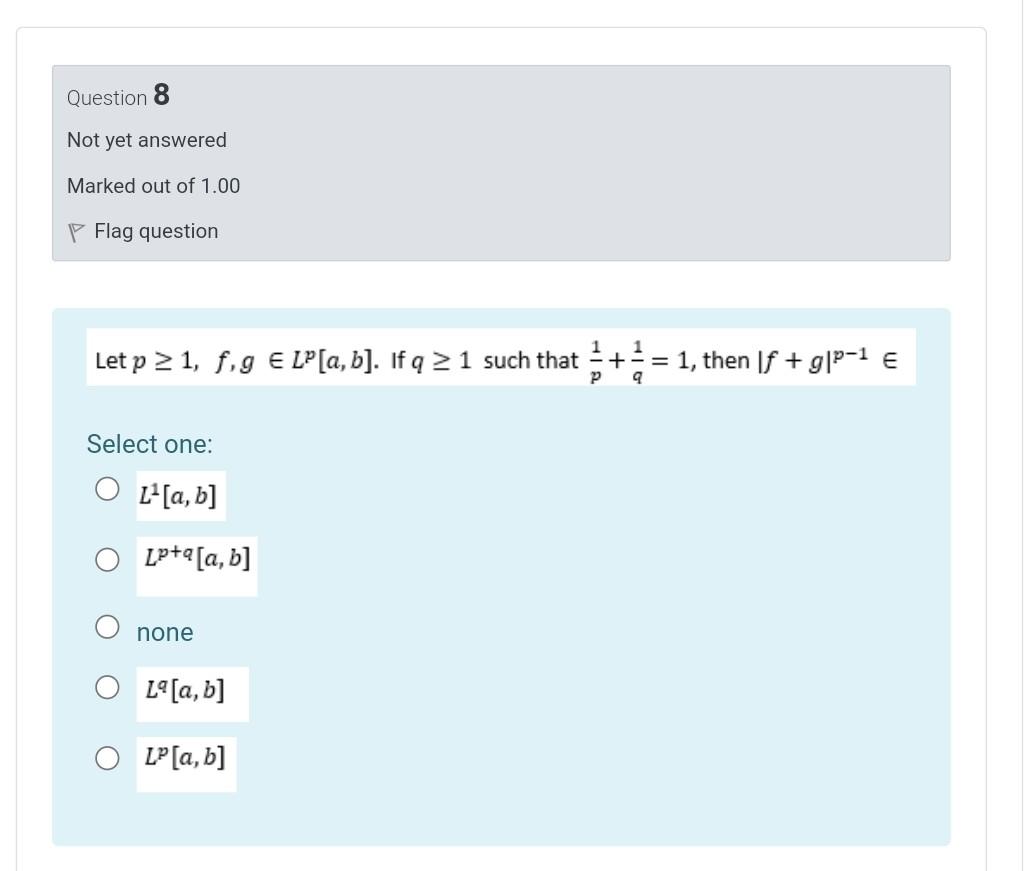 Question 8 Not Yet Answered Marked Out Of 1 00 P Flag Question Let P 2 1 F G E Lo A B If Q 2 1 Such That 1 The 1