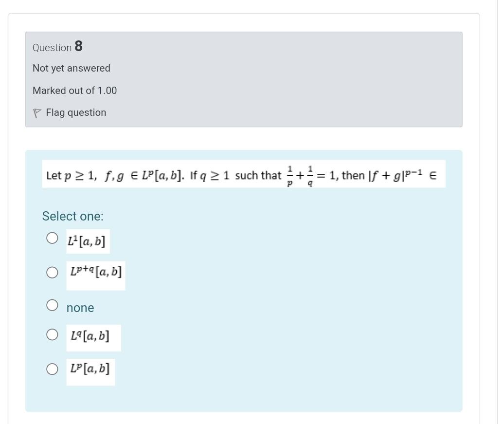 Question 8 Not Yet Answered Marked Out Of 1 00 P Flag Question Let P 2 1 F G E Lo A B If Q 2 1 Such That 1 The 1