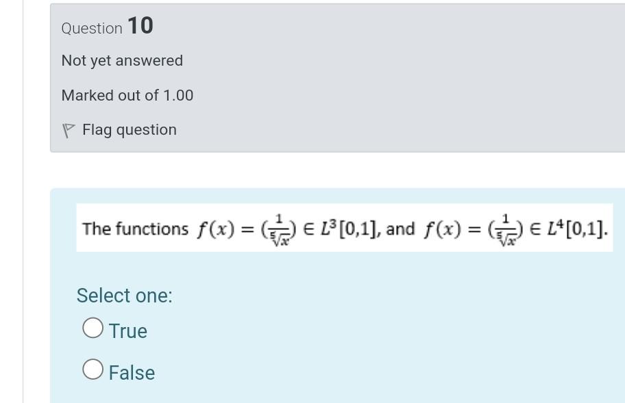 Question 10 Not Yet Answered Marked Out Of 1 00 P Flag Question The Functions F X E L 0 1 And F X E L 0 1 1