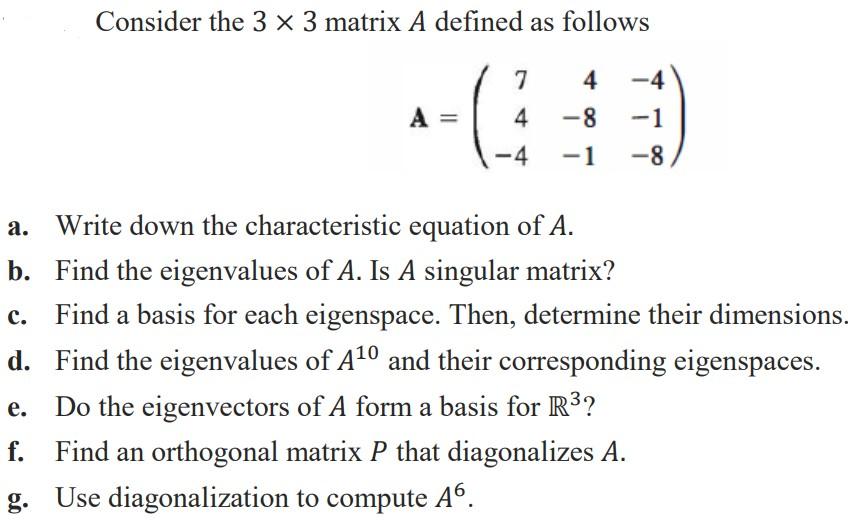 Consider The 3 X 3 Matrix A Defined As Follows 7 4 4 8 A 4 4 1 4 1 8 A Write Down The Characteristic Equation 1