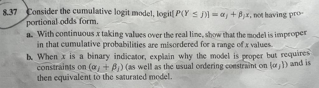 8 37 Consider The Cumulative Logit Model Logit P Y A Bjx Not Having Pro Portional Odds Form A With Conti 1