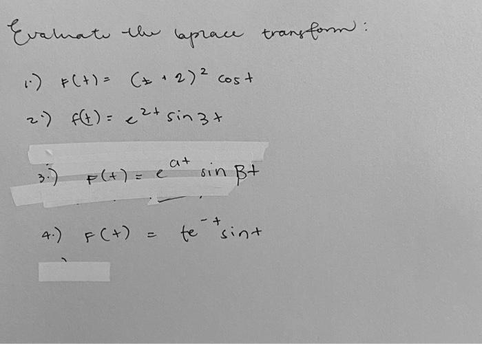 Evaluate The Sprace Transform F T A 2 2 Cost 2 F T Ezt Sinat 2 At P T 0 Sin Bt 4 F Te Sint 1