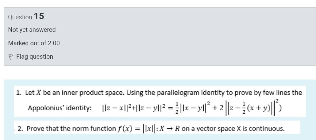 Question 15 Not Yet Answered Marked Out Of 2 00 P Flag Question 1 Let X Be An Inner Product Space Using The Parallelog 1