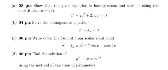 A 08 Pts Show That The Given Equation Is Homogeneous And Solve It Using The Substitution U Y X 22 2y2 2xyy 0 1