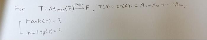 Linear Ann For T Mman F Limon F Tca Trca Au A Rank T Hallity T 1
