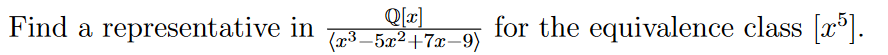 Find A Representative In Q 2 X3 5x2 70 9 For The Equivalence Class X 1