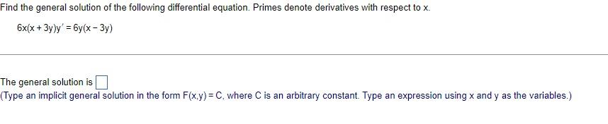 Find The General Solution Of The Following Differential Equation Primes Denote Derivatives With Respect To X 6x X X 1