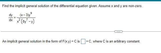 Find The Implicit General Solution Of The Differential Equation Given Assume X And Y Are Non Zero 9 Dy X 3 Dx 8y 1