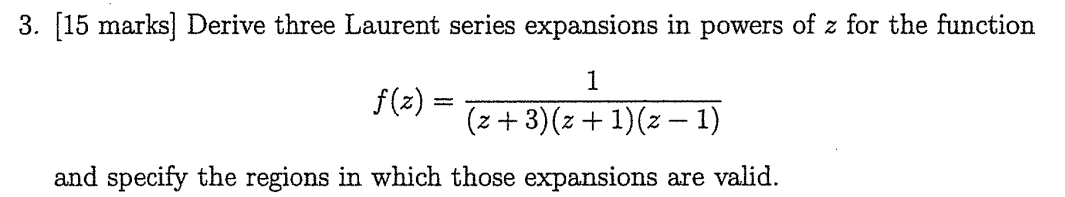 3 15 Marks Derive Three Laurent Series Expansions In Powers Of Z For The Function F Z 1 Z 3 X 1 2 1 Z And 1