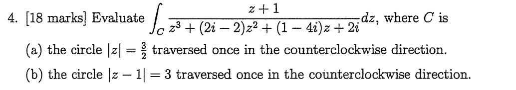 1 4 18 Marks Evaluate Tozu 23 2 2 1 4i Z 2 Dz Where C Is A The Circle Z1 A Traversed Once In The Coun 1