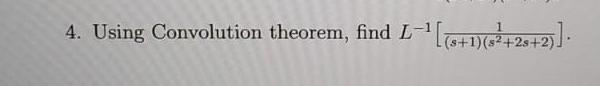 4 Using Convolution Theorem Find L 6 1 2 25 2 1 S 1