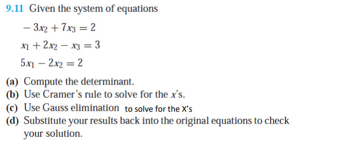 9 11 Given The System Of Equations 3x2 7x3 2 X1 2x2 X3 3 5x1 2x2 2 A Compute The Determinant B U 1