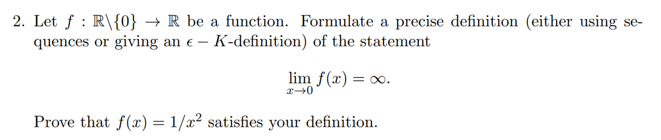 Let F R 0 R Be A Function Formulate A Precise Definition Either Using Sequences Or Giving An K Definition Of 1