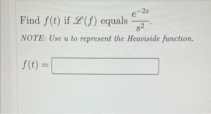 E 28 Find F T If L F Equals 2 Note Use U To Represent The Heaviside Function F T 1