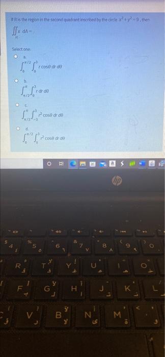 15 The Area Of The Region R X Y 0 1 Asys Vt As A Double 1 2 Integral Is Select One On O A So Ady Da B 4