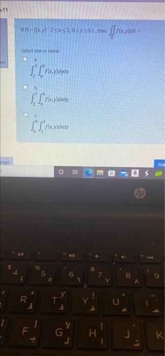 15 The Area Of The Region R X Y 0 1 Asys Vt As A Double 1 2 Integral Is Select One On O A So Ady Da B 5