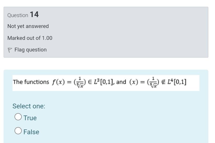 Question 14 Not Yet Answered Marked Out Of 1 00 P Flag Question The Functions F X E L 0 1 And X 2 0 1 1