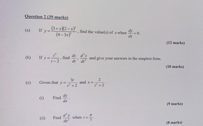 Question 2 39 Marks A If Y 3 X 2x 4 3x Find The Value S Of X When Dy 0 Dx 12 Marks B If Find And Giv 1