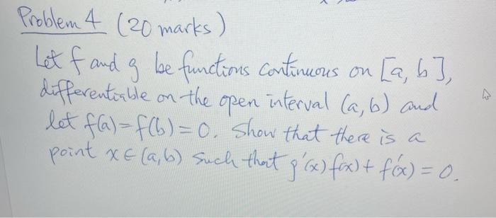 Problem 4 20 Marks Let F And Og Be Functions Continuous On A B Differentiable On The Open Interval A B And Let F 1