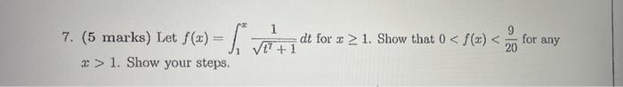 7 5 Marks Let F X Si Avolta 1 Dt For C2 1 Show That 0 F 7 1 20 For Any 2 1 Show Your Steps 1
