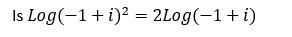 Is Log 1 I 2 2log 1 I 1