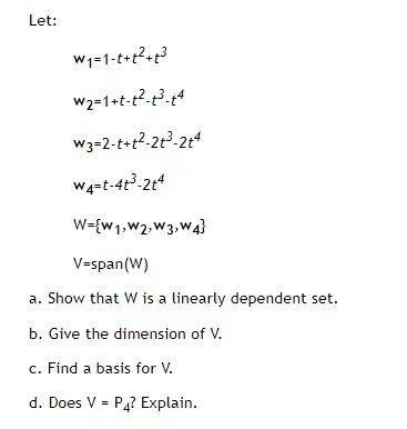 Let W1 1 T 42 43 W2 1 T 12 43 44 W3 2 T 22 222 24 W4 T 413 24 W W1 W2 W3 W4 V Span W A Show That W Is A Linearly 1