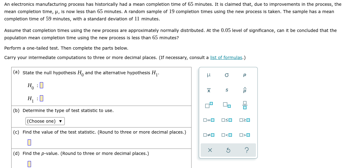 An Electronics Manufacturing Process Has Historically Had A Mean Completion Time Of 65 Minutes It Is Claimed That Due 1