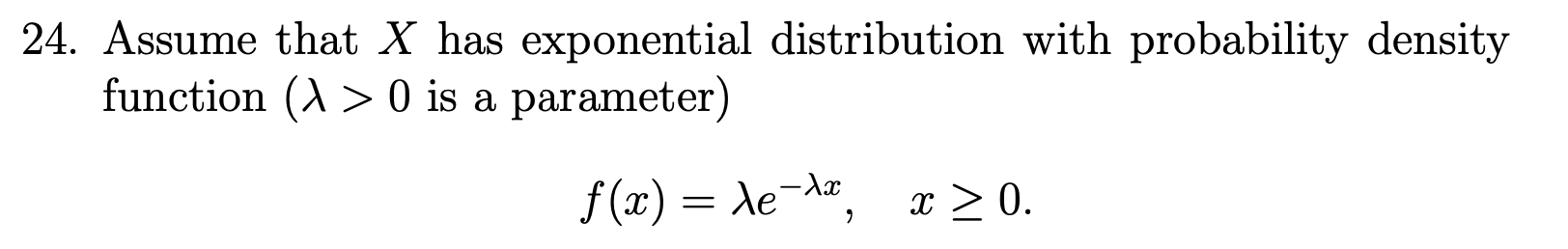 24 Assume That X Has Exponential Distribution With Probability Density Function 0 Is A Parameter F X Le Dx X 1