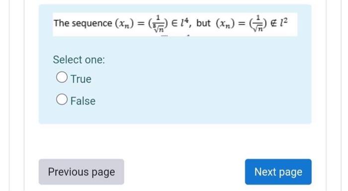 The Sequence Xn 14 But Xn A 12 Select One O True False Previous Page Next Page 1