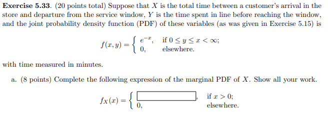 X Y 0 Exercise 5 33 20 Points Total Suppose That X Is The Total Time Between A Customer S Arrival In The Stor 1