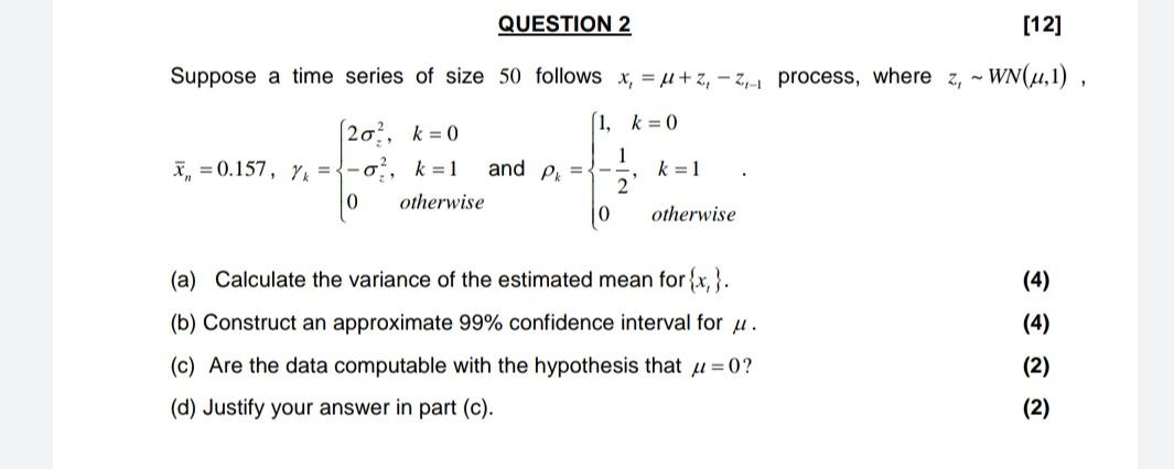 Question 2 12 Suppose A Time Series Of Size Follows X 4 Z 2 Process Wherez Wn 4 1 1 K 0 20 K 0 1 X 1