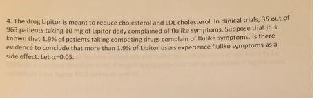 4 The Drug Lipitor Is Meant To Reduce Cholesterol And Ldl Cholesterol In Clinical Trials 35 Out Of 963 Patients Takin 1