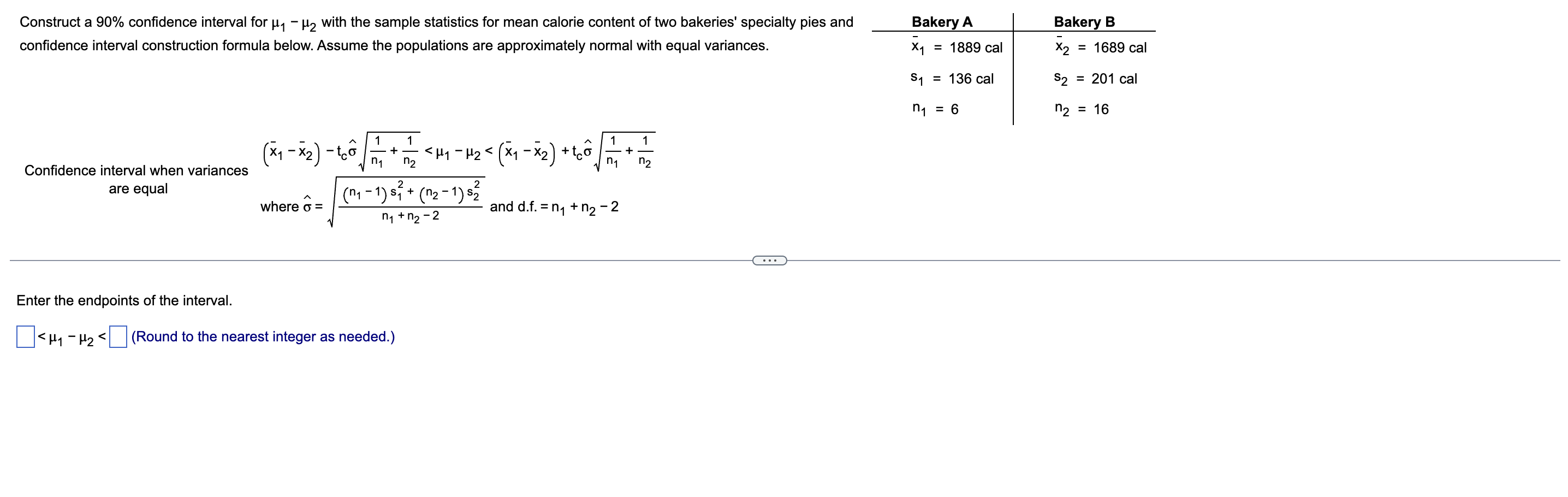 Construct A 90 Confidence Interval For H1 H2 With The Sample Statistics For Mean Calorie Content Of Two Bakeries Spe 1