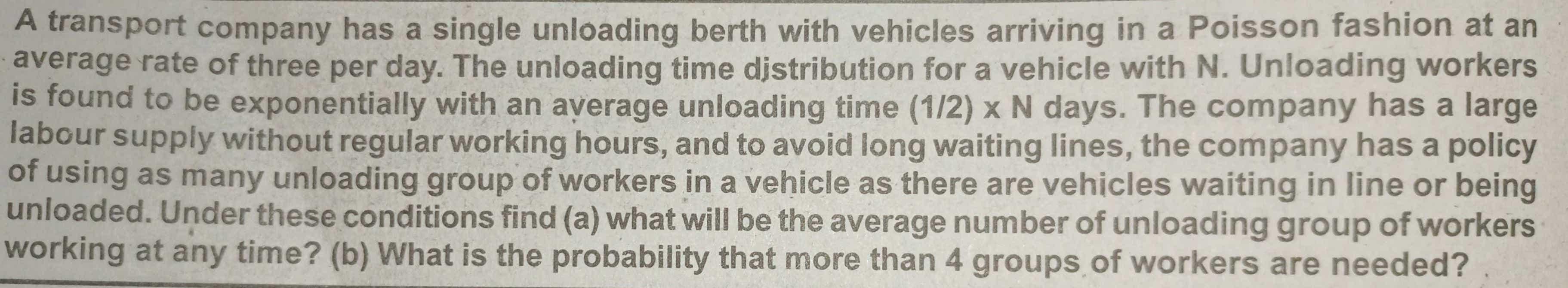 A Transport Company Has A Single Unloading Berth With Vehicles Arriving In A Poisson Fashion At An Average Rate Of Three 1