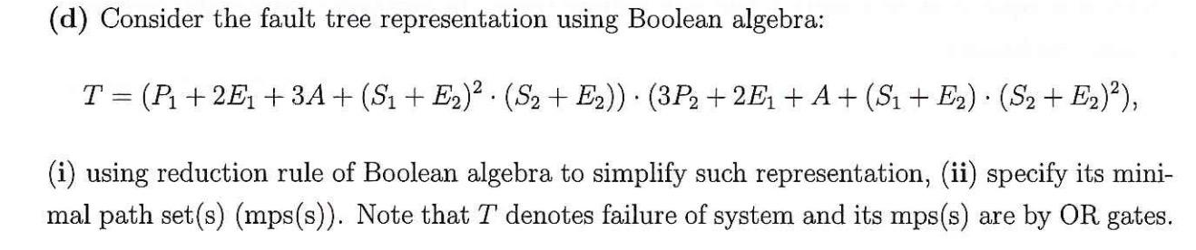 D Consider The Fault Tree Representation Using Boolean Algebra T P1 2e1 3a S1 E2 2 S2 E2 3p2 2e1 1