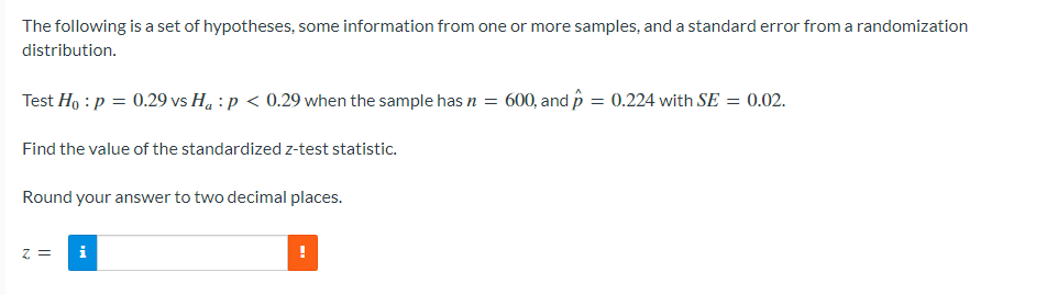 The Following Is A Set Of Hypotheses Some Information From One Or More Samples And A Standard Error From A Randomizati 1