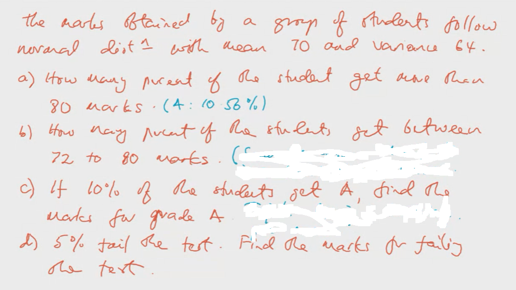 The Markes Obtained By A Group Of Students Follow Novonal Diot E With Mean 70 And Variance 64 A How Many Pureat Of The 1