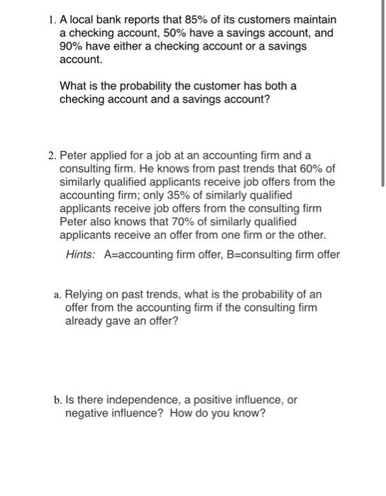 1 A Local Bank Reports That 85 Of Its Customers Maintain A Checking Account 50 Have A Savings Account And 90 Have 1