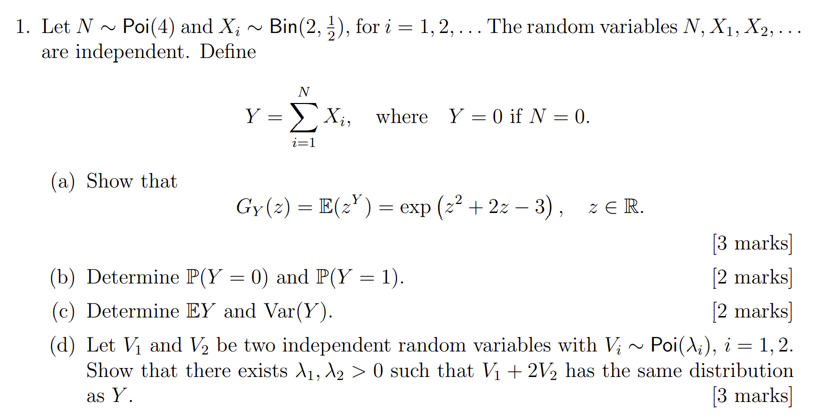 1 Let N Poi 4 And Xi Bin 2 1 2 For I 1 2 The Random Variables N X1 X2 Are Independent Defi 1