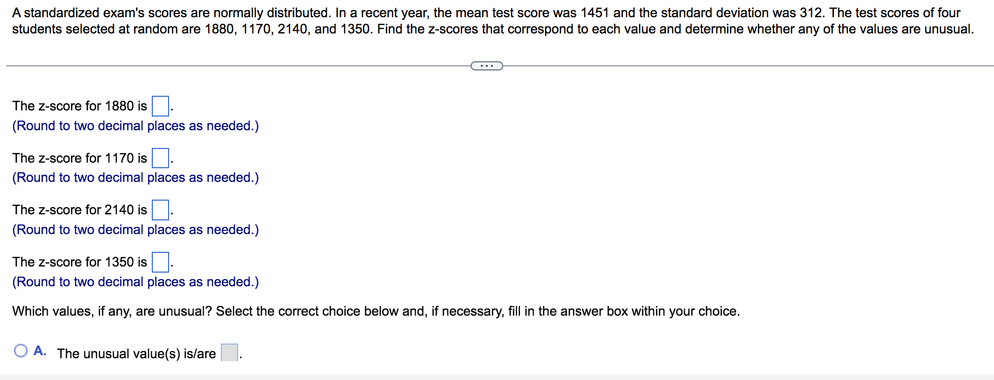 A Standardized Exam S Scores Are Normally Distributed In A Recent Year The Mean Test Score Was 1451 And The Standard D 1