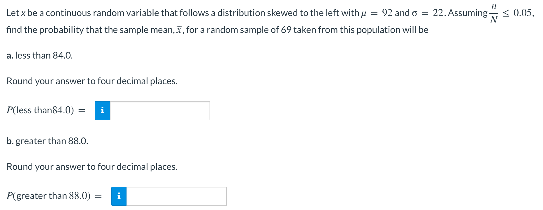 N Let X Be A Continuous Random Variable That Follows A Distribution Skewed To The Left With U 92 And O 22 Assuming 1